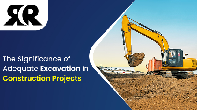 r&r-constructions-The-Significance-of-Adequate-Excavation-in-Construction-Projects