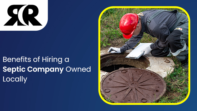 r&r-constructions--Benefits-of-Hiring-a-Septic-Company-Owned-Locally